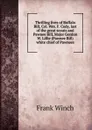 Thrilling lives of Buffalo Bill, Col. Wm. F. Cody, last of the great scouts and Pawnee Bill, Major Gordon W. Lillie (Pawnee Bill) white chief of Pawnees - Frank Winch