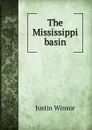 The Mississippi basin - Justin Winsor