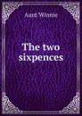 The two sixpences - Aunt Winnie