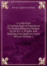 A Collection of Archaeological Pamphlets On Roman Remains Formed by Sir B.C.a. Windle and Relating Principally to Great Britain, Volume 1 - Bertram Coghill Alan Windle