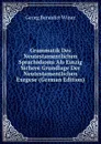 Grammatik Des Neutestamentlichen Sprachidioms Als Einzig Sichere Grundlage Der Neutestamentlichen Exegese (German Edition) - Georg Benedict Winer