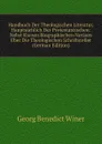 Handbuch Der Theologischen Literatur, Hauptsachlich Der Protestantischen: Nebst Kurzen Biographischen Notizen Uber Die Theologischen Schriftsteller (German Edition) - Georg Benedict Winer