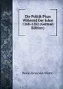 Die Politik Pisas Wahrend Der Jahre 1268-1282 (German Edition) - David Alexander Winter