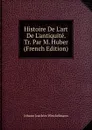Histoire De L.art De L.antiquite. Tr. Par M. Huber (French Edition) - Johann Joachim Winckelmann