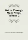 Voices Through Many Years, Volume 2 - George James Winchilsea And Nottingham