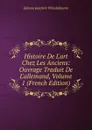Histoire De L.art Chez Les Anciens: Ouvrage Traduit De L.allemand, Volume 1 (French Edition) - Johann Joachim Winckelmann