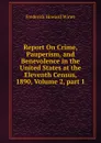 Report On Crime, Pauperism, and Benevolence in the United States at the Eleventh Census, 1890, Volume 2,.part 1 - Frederick Howard Wines
