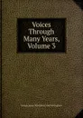 Voices Through Many Years, Volume 3 - George James Winchilsea And Nottingham