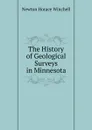 The History of Geological Surveys in Minnesota - Newton Horace Winchell
