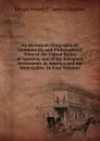 An Historical, Geographical, Commercial, and Philosophical View of the United States of America, and of the European Settlements in America and the West-Indies: In Four Volumes - Joseph Meredith Toner Collection