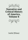Narrative and Critical History of America, Volume 8 - Justin Winsor