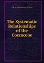 The Systematic Relationships of the Coccaceoe - Charles-Edward Amory Winslow