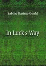 In Luck.s Way - S. Baring-Gould