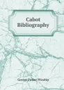 Cabot Bibliography - George Parker Winship