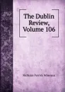 The Dublin Review, Volume 106 - Nicholas Patrick Wiseman