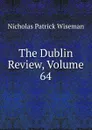 The Dublin Review, Volume 64 - Nicholas Patrick Wiseman