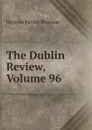 The Dublin Review, Volume 96 - Nicholas Patrick Wiseman