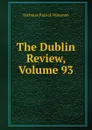 The Dublin Review, Volume 93 - Nicholas Patrick Wiseman