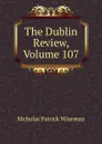 The Dublin Review, Volume 107 - Nicholas Patrick Wiseman