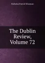 The Dublin Review, Volume 72 - Nicholas Patrick Wiseman