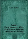 Dante-Forschungen: Altes Und Neues, Volume 1 (German Edition) - Karl Witte