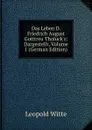 Das Leben D. Friedrich August Gotttreu Tholuck.s: Dargestellt, Volume 1 (German Edition) - Leopold Witte