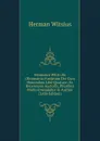 Hermanni Witsii De OEconomia Foederum Dei Cum Hominibus Libri Quatuor: Ex Recensione Auctoris, Prioribus Multo Emendatior . Auctior (Latin Edition) - Herman Witsius