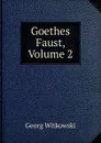 Goethes Faust, Volume 2 - Georg Witkowski