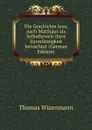 Die Geschichte Jesu, nach Matthaus als Selbstbeweis ihrer Zuverlassigkeit betrachtet (German Edition) - Thomas Wizenmann