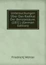 Untersuchungen Uber Das Radikal Der Benzoesaure. (1832.) (German Edition) - Friedrich] Wöhler