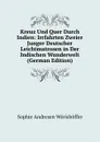 Kreuz Und Quer Durch Indien: Irrfahrten Zweier Junger Deutscher Leichtmatrosen in Der Indischen Wunderwelt (German Edition) - Sophie Andresen Wörishöffer