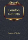 London sonnets - Humbert Wolfe