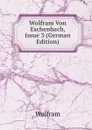 Wolfram Von Eschenbach, Issue 3 (German Edition) - Wolfram