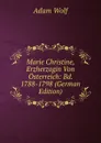Marie Christine, Erzherzogin Von Osterreich: Bd. 1788-1798 (German Edition) - Adam Wolf
