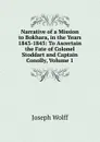 Narrative of a Mission to Bokhara, in the Years 1843-1845: To Ascertain the Fate of Colonel Stoddart and Captain Conolly, Volume 1 - Joseph Wolff
