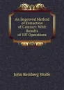 An Improved Method of Extraction of Cataract: With Results of 107 Operations - John Reisberg Wolfe