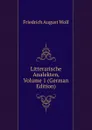 Litterarische Analekten, Volume 1 (German Edition) - Friedrich August Wolf