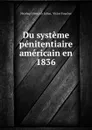 Du systeme penitentiaire americain en 1836 - Nicolaus Heinrich Julius