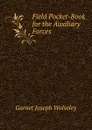 Field Pocket-Book for the Auxiliary Forces - Garnet Joseph Wolseley