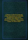 A History of the First Decade of the Department of Scientific Temperance Instruction in Schools and Colleges of the Woman.S Christian Temperance Union: In Three Parts - 