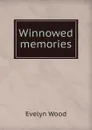 Winnowed memories - Evelyn Wood