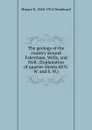 The geology of the country around Fakenham, Wells, and Holt. (Explanation of quarter-sheets 68 N. W. and S. W.) - Horace B. 1848-1914 Woodward