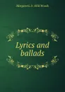Lyrics and ballads - Margaret L. b. 1856 Woods