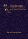 Turbines, theoretical and practical, with numerical examples and experimental results and many illustrations - De Volson Wood