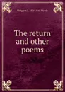 The return and other poems - Margaret L. 1856-1945 Woods