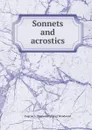 Sonnets and acrostics - Eugene A. [from old catalog] Woodward