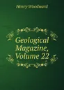 Geological Magazine, Volume 22 - Henry Woodward