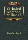 Geological Magazine, Volume 41 - Henry Woodward