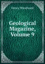 Geological Magazine, Volume 9 - Henry Woodward