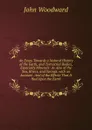 An Essay Towards a Natural History of the Earth, and Terrestrial Bodies, Especially Minerals: As Also of the Sea, Rivers, and Springs. with an Account . And of the Effects That It Had Upon the Earth - John Woodward